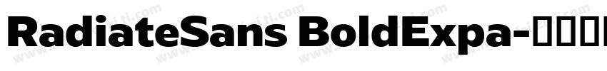 RadiateSans BoldExpa字体转换